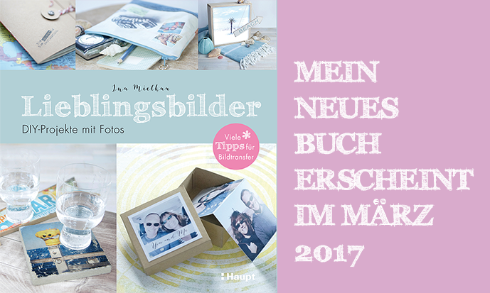 Lieblingsbilder | Mein neues Buch erscheint im März 2017 Lieblingsbilder | Mein neues Buch erscheint im März 2017
