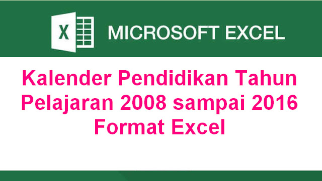 Kalender Pendidikan Tahun Pelajaran 2008 sampai 2016 Format Excel Kalender Pendidikan Tahun Pelajaran 2008 sampai 2016 Format Excel