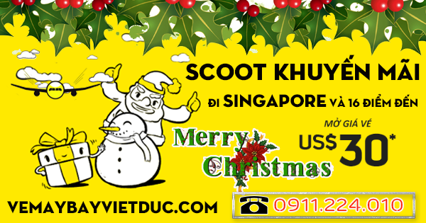 Vé khuyến mãi Scoot giáng sinh từ 30 usd đi Singapore và 16 điểm đến quốc tế