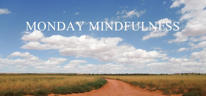 Monday Mindfulness