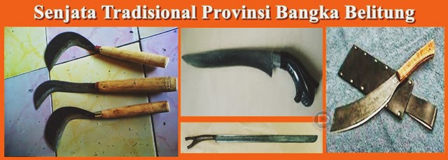 Senjata Tradisional Provinsi Bangka Belitung | DTECHNOINDO