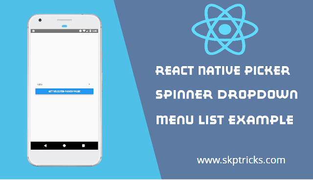 React Native Picker Spinner DropDown Menu List Example - Android