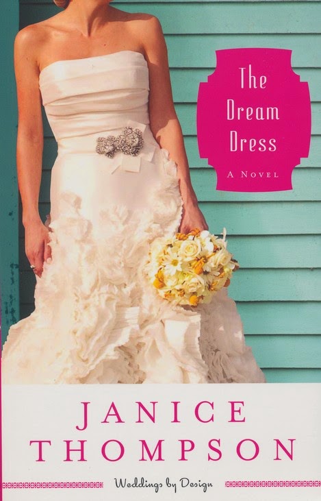 The Dream Dress {Janice Thompson} | #bookreview #weddingsbydesign #christianfiction