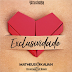 Lançamento: Matheus & Kauan - Exclusividade (DjLuciano GO & M & K Remix)