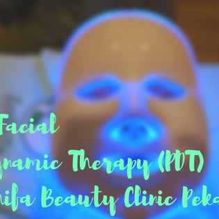 Review Facial Photodynamic Therapy (PDT) Di Lathifa Beauty Clinic Pekanbaru