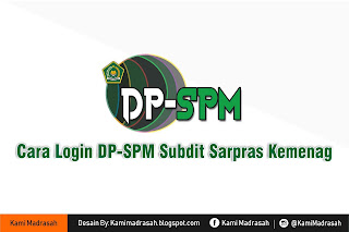 Cara Login DP-SPM Madrasah Kemenag 2019