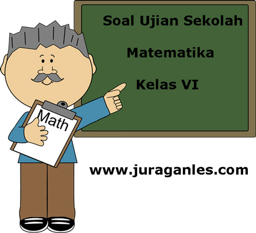 Soal Ujian Sekolah Us Matematika Kelas 6 Sd Mi Tahun Fatwa 2019 2018