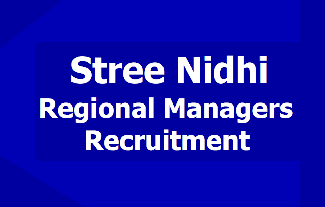 Stree Nidhi Regional Managers Recruitment 2019 and Last date for receipt of Applications - 15th June 2019 Stree Nidhi Regional Managers Recruitment 2019 and Last date for receipt of Applications - 15th June 2019