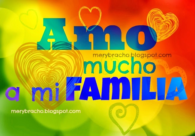 Yo Amo Mucho a mi Familia. Palabras de bendición para mi familia. Amo a mi familia, tarjetas para mi querida familia, postales cristianas.  