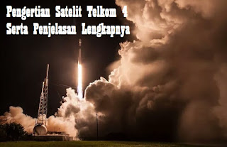 Pengertian Satelit Telkom 4 Serta Klarifikasi Lengkapnya