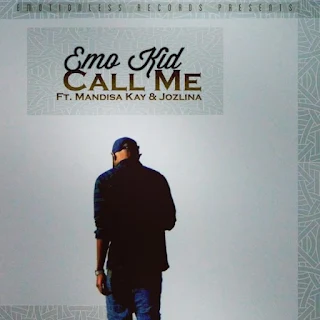 Emo Kid – Call Me (feat. Mandisa Kay & Jozlina)