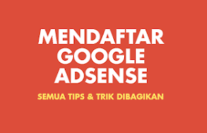 3 Langkah Mudah Daftar Google Adsense Melalui Blog 2018