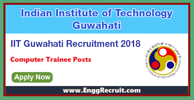 IIT Guwahati Recruitment 2018