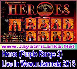 Heros (Purple Range 2) Live In Wewurukannala 2015 Live Show