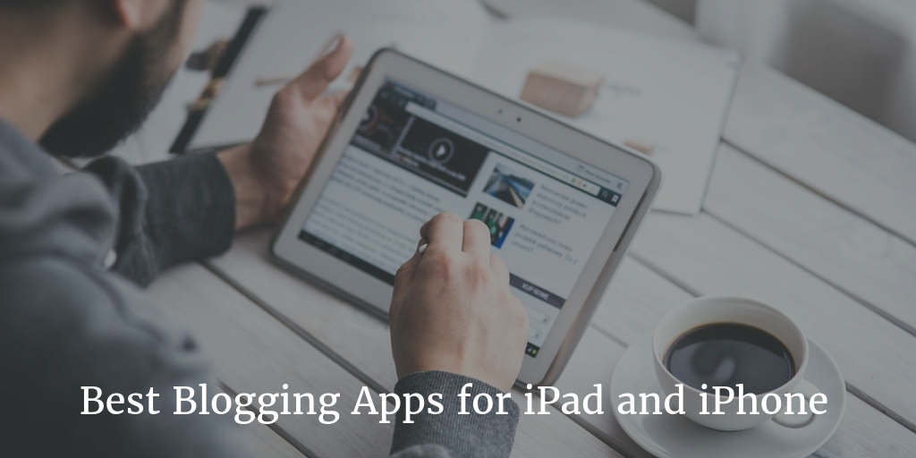 Best blogging apps for iPad
