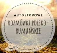 rozmówki polsko-rumuńskie, rozmówki, rumunia, rumunia autostop, podstawowe zwroty, język rumuński, autostopowe rozmówki