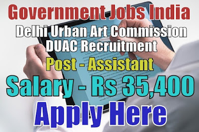 Delhi Urban Art Commission DUAC Recruitment 2017