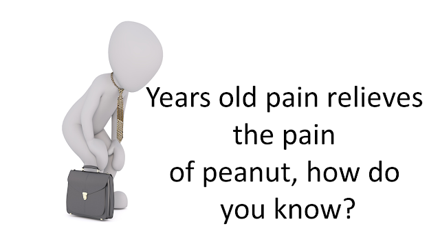 Years old pain relieves the pain of peanut, how do you know?