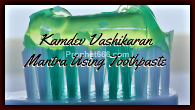 Kamdev Vashikaran Mantra Using Toothpaste, Fruits, Flowers and Betel Leaves