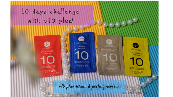 V10 Plus 10 Days Challenge: Serum & Peeling Review!