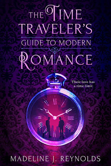 The Time Traveler’s Guide to Modern Romance by Madeline J. Reynolds