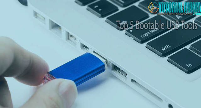 Top 5 Bootable USB Tools untuk Sistem Operasi Windows