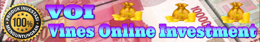 Vines Online Investment | Investasi Online | Investasi Jangka Panjang