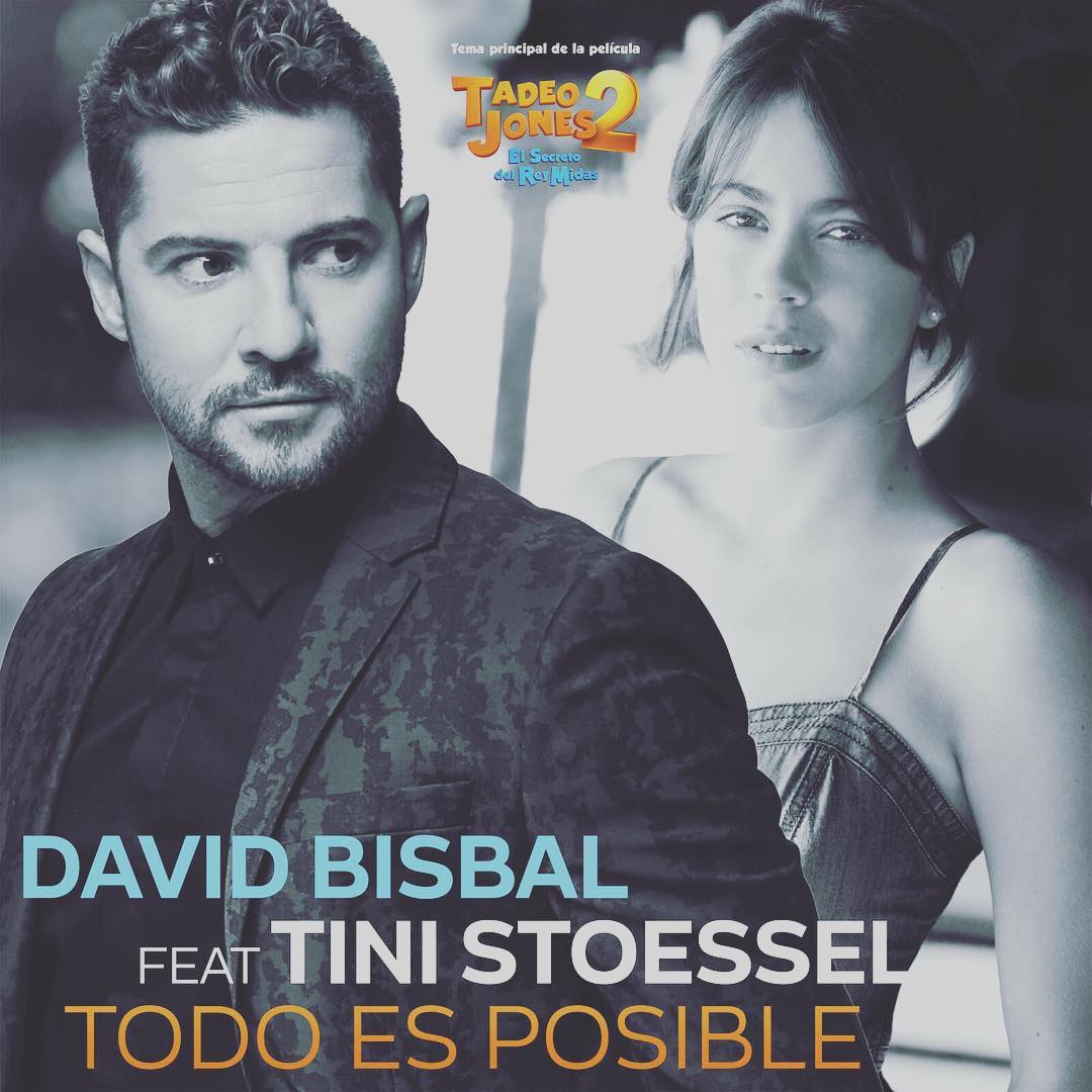 David Bisbal feat. Tini Stoessel, Todo Es Posible, Tadeo Jones 2 David Bisbal, Tini Stoessel, Todo Es Posible, Tadeo Jones 2