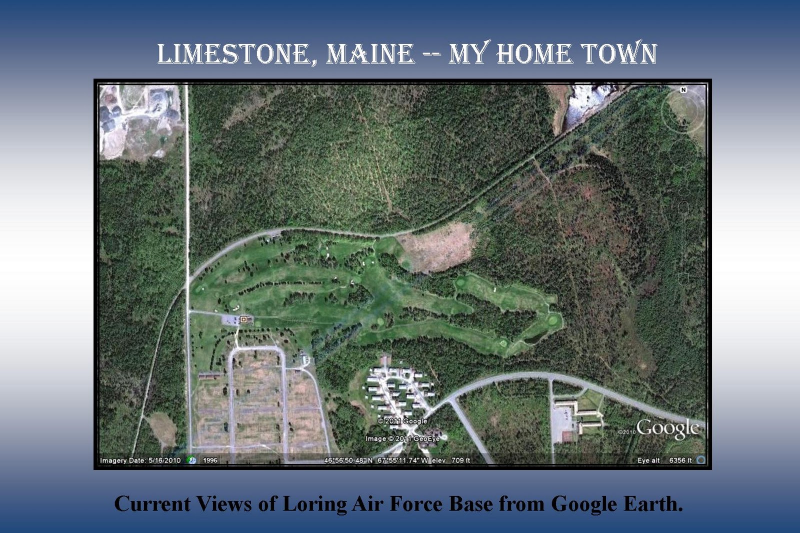 Limestone, Maine My Home Town Selected Google Earth Images of
