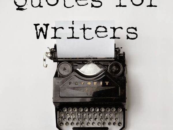 Better Writer Series: Inspiring Quotes for Writers