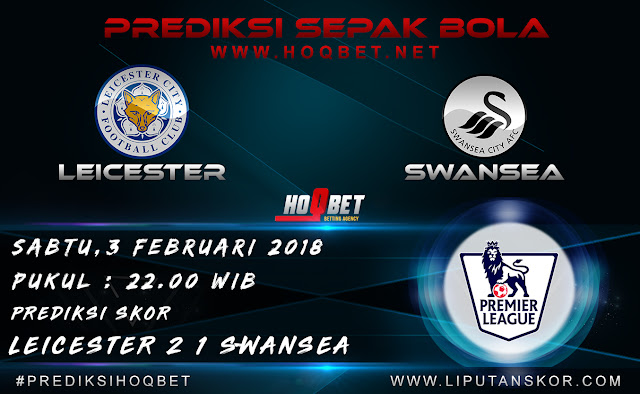 Prediksi Leicester City vs Swansea City 3 Februari 2018 http://www.liputanskor.com/