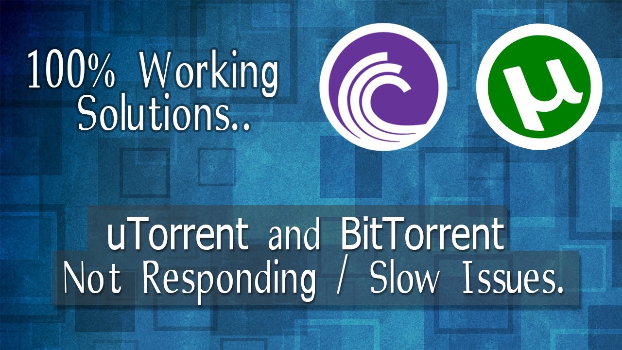 [Fixed] BitTorrent and Utorrent Not Responding With Slow Running in