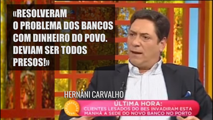 Resolveram o problema dos Bancos com dinheiro do povo. Deviam ser todos presos Hernâni Carvalho: Resolveram o problema dos Bancos com dinheiro do povo