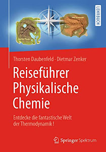 Reiseführer Physikalische Chemie: Entdecke die fantastische Welt der Thermodynamik!