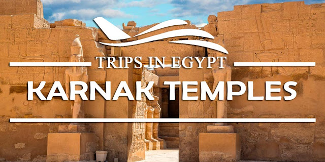 Karnak Temple - Tourism in Luxor - www.tripsinegypt.com