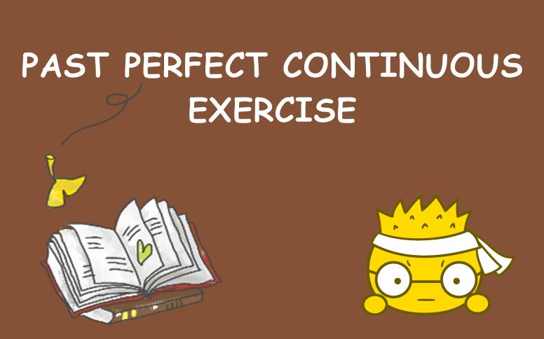 Contoh Soal Latihan Past Perfect Continuous Dalam Berbagai Bentuk Dimensi Bahasa Inggris