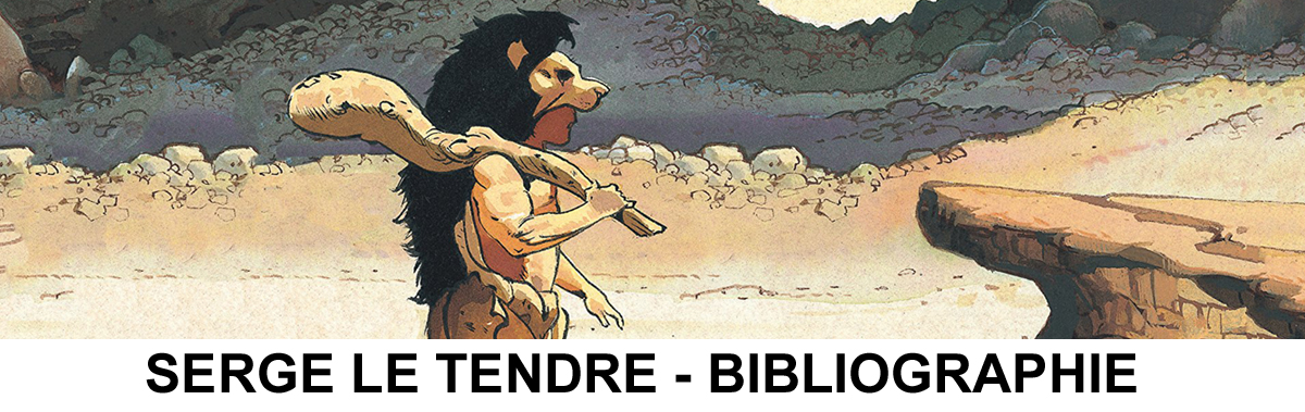 SERGE LE TENDRE BIBLIOGRAPHIE