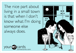 Image description: e-card with a couple dining and a text that reads: The nice part about living in a small town is that when I don't know what I'm doing someone else always does. 