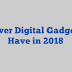 8 Clever Digital Gadgets to Have in 2018