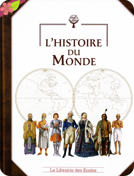 L’histoire du monde de Jérôme Maufras, Emmanuel Étienne et Jean-Noël Rochut - La librairie des Écoles