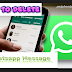 {*Solution*} How to Delete Whatsapp Messages