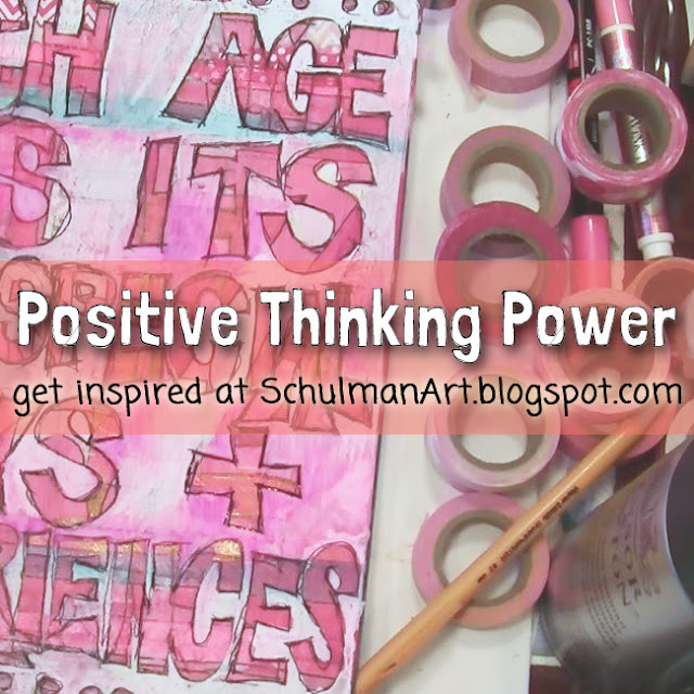 art journal ideas | art journal techniques | art journal pages http://schulmanart.blogspot.com/2016/03/positive-thinking-power.html