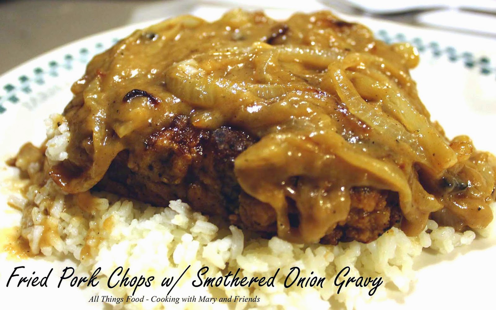 Cooking With Mary and Friends Fried Pork Chops with Smothered Onion Gravy