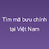 Hướng dẫn tìm mã bưu chính tại Việt Nam