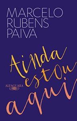 Ainda estou aqui Marcelo Rubens Paiva