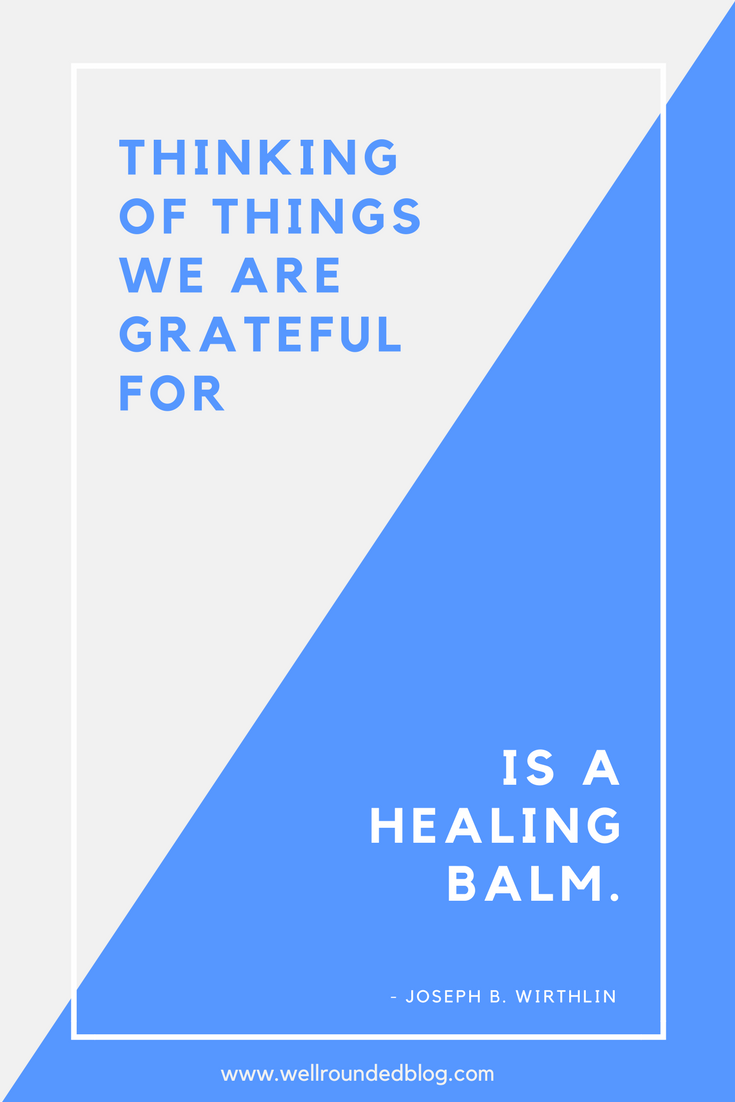 Things of things we are grateful for is a healing balm