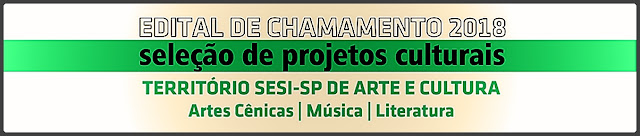 ARTES | SESI-SP abre inscrições do Edital de Chamamento 2018 para seleção de projetos culturais do polo Rio Preto  