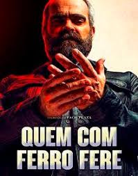 Quem Com Ferro Fere Quem Com Ferro Fere