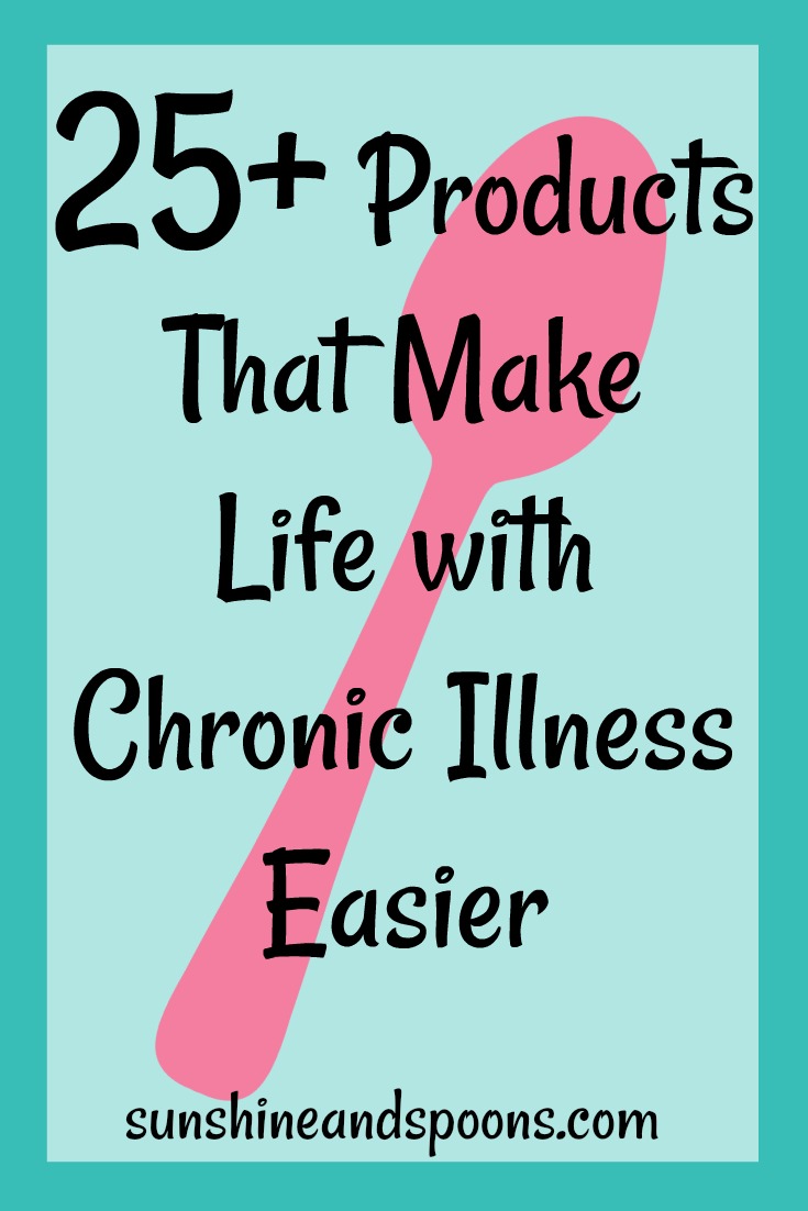 Sunshine and Spoons 25+ Products That Make Life with Chronic Illness