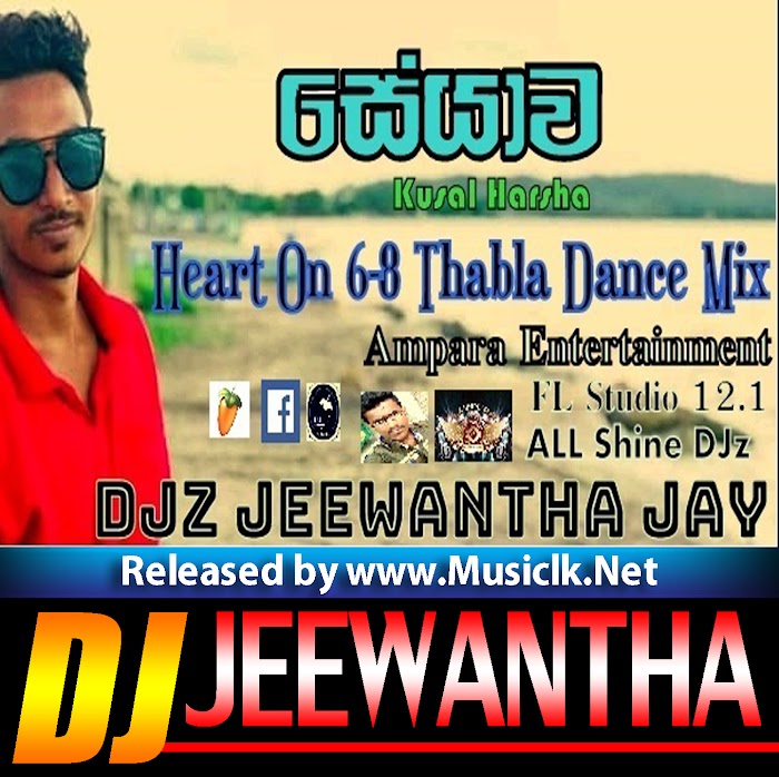 Seyawa (Kusal Harsha) Heart On Thabla Dance Mix-DJ Jeewantha